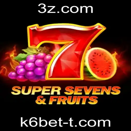 k6bet - Descubra o Empolgante Mundo de 7SuperSevensFruits