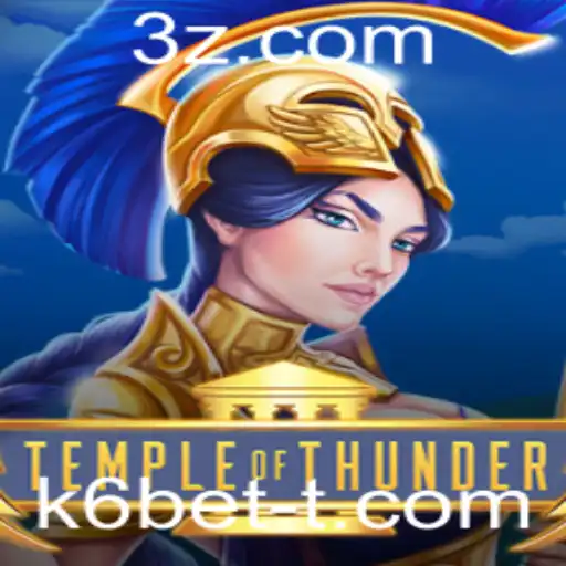 TempleofThunder: Descubra o Novo Fenômeno dos Jogos com k6bet