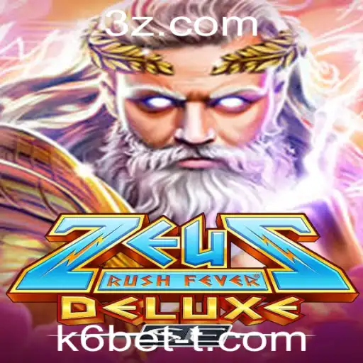 k6bet - Descubra o Universo de ZeusRushFeverDeluxeSE - O Novo Fenômeno de Jogos Online